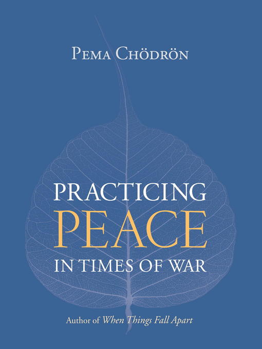 Title details for Practicing Peace in Times of War by Pema Chödrön - Available